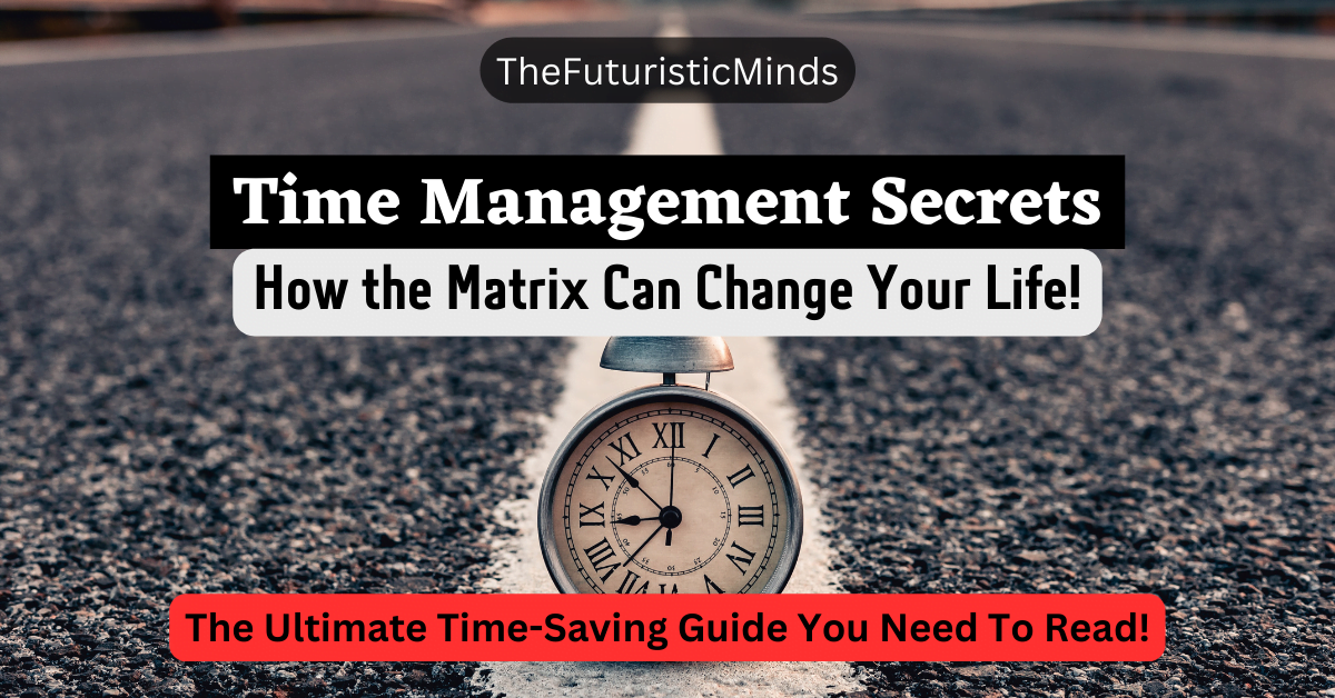 4 Quadrants of Time Management Matrix: Full Guide+ Examples