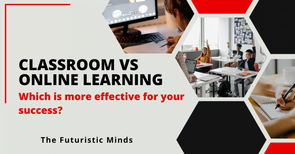 Online Learning vs Classroom Learning