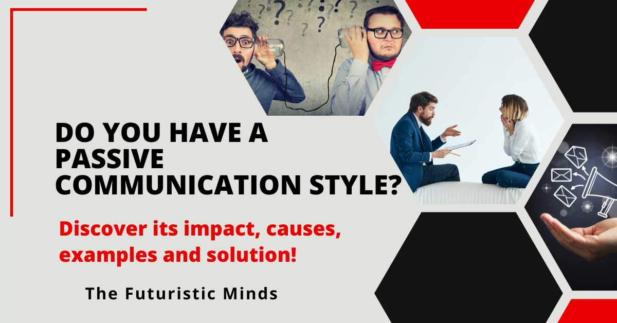 Passive Communication Examples Causes And Tips To Overcome 2106