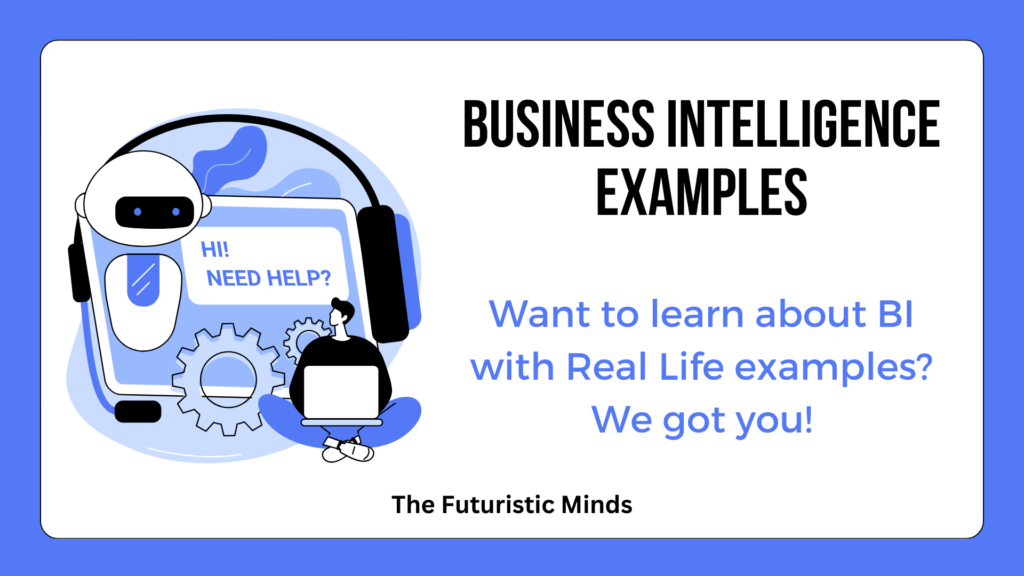 6 Real-life Business Intelligence Examples